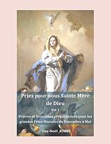 eBook (epub) Priez pour nous sainte Mère de Dieu - Vol 1 de Guy-Noël Aubry