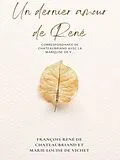 E-Book (epub) Un dernier amour de René von François-René De Chateaubriand, Marie-Louise de Vichet