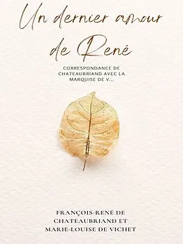 E-Book (epub) Un dernier amour de René von François-René De Chateaubriand, Marie-Louise de Vichet