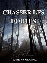 eBook (epub) Chasser les doutes de Karenna McDonald