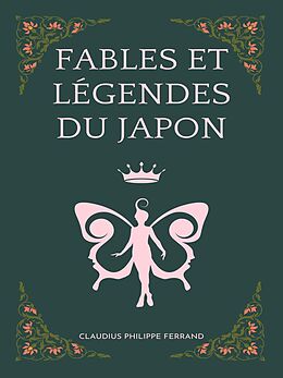 eBook (epub) Fables et légendes du Japon de Claudius Philippe Ferrand