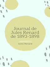 E-Book (epub) Journal de Jules Renard de 1893-1898 von Jules Renard