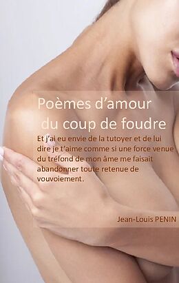 Livre Relié Poèmes d'amour du coup de foudre de Jean-Louis Penin