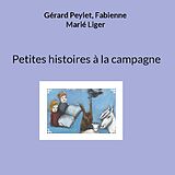 Livre Relié Petites histoires à la campagne de Gérard Peylet, Fabienne Marié Liger