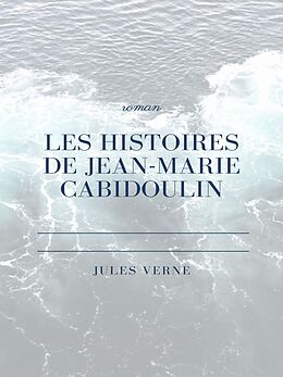 eBook (epub) Les histoires de Jean-Marie Cabidoulin de Jules Verne