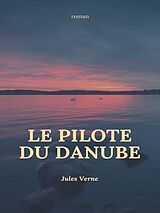 eBook (epub) Le pilote du Danube de Jules Verne