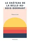 E-Book (epub) Le Château de la Belle-au-Bois-Dormant von Pierre Loti