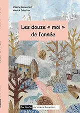 Kartonierter Einband (Kt) Les douze "moi" de l'année von Valérie Bonenfant, Annick Sabatier