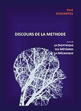 eBook (epub) Discours de la Méthode suivi de la Dioptrique, les Météores et la Mécanique de René Descartes