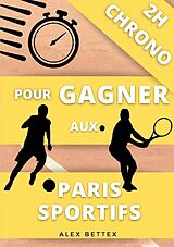 Couverture cartonnée 2H Chrono pour Gagner aux Paris Sportifs de Alex Bettex