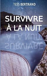 Couverture cartonnée Survivre à la nuit de Tess Bertrand