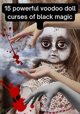 eBook (epub) 15 Powerful Voodoo Doll Curses of Black Magic de Erwann Clairvoyant