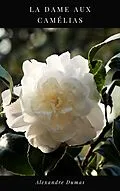E-Book (epub) La Dame aux Camélias von Alexandre Dumas