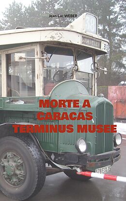 eBook (epub) MORTE A CARACAS TERMINUS MUSEE de Jean-Luc Weber