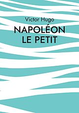 eBook (epub) Napoléon le Petit de Victor Hugo