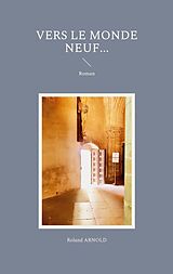 E-Book (epub) Vers le Monde neuf... von Roland Arnold