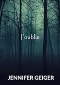 E-Book (epub) J'oublie von Jennifer Geiger