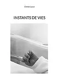 E-Book (epub) Instants de vies von Emma Lucce