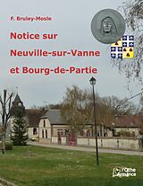 eBook (epub) Notice sur Neuville et Bourg-de-Partie de Félix Bruley-Mosle