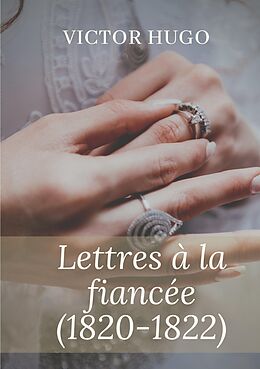 eBook (epub) Lettres à la fiancée (1820-1822) de Victor Hugo