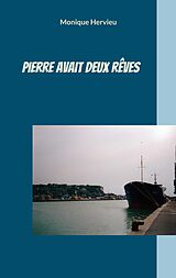 E-Book (epub) Pierre avait deux rêves von Monique Hervieu