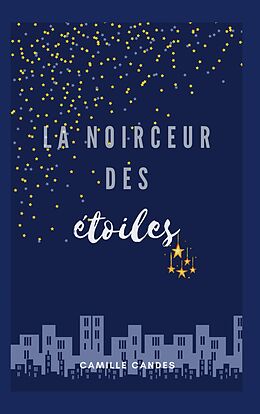 eBook (epub) La Noirceur Des Etoiles de Camille Candès