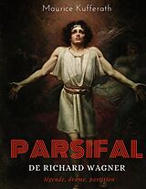eBook (epub) Parsifal, de Richard Wagner : légende, drame, partition de Maurice Kufferath