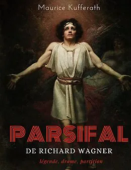 E-Book (epub) Parsifal, de Richard Wagner : légende, drame, partition von Maurice Kufferath