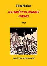 eBook (epub) Les enquêtes du brigadier Chaulaix de Gilles Pitoiset