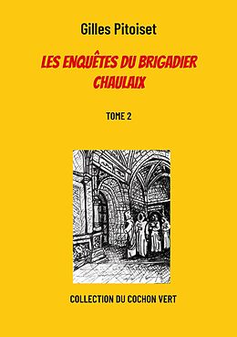 eBook (epub) Les enquêtes du brigadier Chaulaix de Gilles Pitoiset