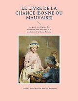 eBook (epub) Le livre de la chance (bonne ou mauvaise) de Papus, Gérard Anaclet Vincent Encausse