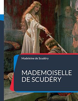 E-Book (epub) Mademoiselle de Scudéry von Madeleine De Scudéry