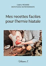 eBook (epub) Mes recettes faciles pour l'hernie hiatale. de Cédric Menard