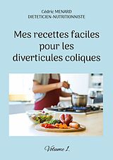 E-Book (epub) Mes recettes faciles pour les diverticules coliques. von Cédric Menard