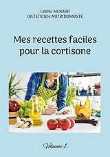 E-Book (epub) Mes recettes faciles pour la cortisone. von Cédric Menard
