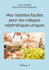 eBook (epub) Mes recettes faciles pour les coliques néphrétiques uriques. de Cédric Menard