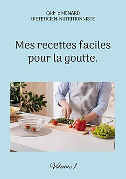 E-Book (epub) Mes recettes faciles pour la goutte. von Cédric Menard