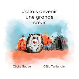 E-Book (epub) J'allais devenir une grande soeur von Cécile Gaude, Célia Taillandier