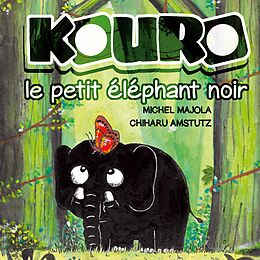 eBook (epub) Kouro le petit éléphant noir de Michel Majola, Chiharu Amstutz