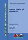 E-Book (epub) La santé mentale des gens de mer von Dominique Jégaden, Camille Jégo, Patrick Delbrouck