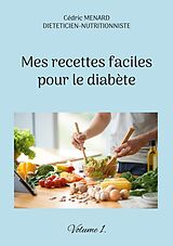 eBook (epub) Mes recettes faciles pour le diabète. de Cédric Menard