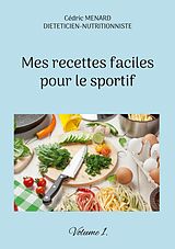 eBook (epub) Mes recettes faciles pour le sportif. de Cédric Menard