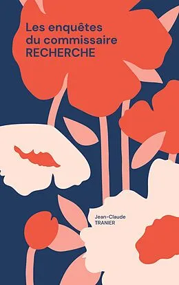 E-Book (epub) Les enquêtes du commissaire RECHERCHE von Jean-Claude Tranier