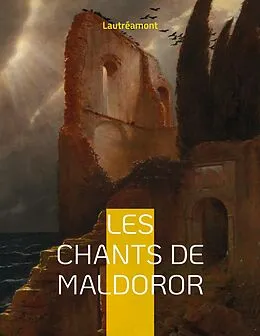 E-Book (epub) Les chants de Maldoror von Isidore Ducasse Comte de Lautréamont, Isidore Ducasse