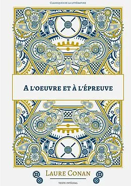 E-Book (epub) A l'oeuvre et à l'épreuve von Laure Conan