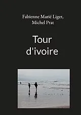 E-Book (epub) Tour d'ivoire von Fabienne Marié Liger, Michel Prat