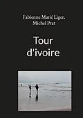 E-Book (epub) Tour d'ivoire von Fabienne Marié Liger, Michel Prat