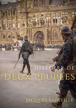 E-Book (epub) Histoire de deux peuples von Jacques Bainville