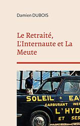 E-Book (epub) Le Retraité, L'Internaute et La Meute von Damien Dubois