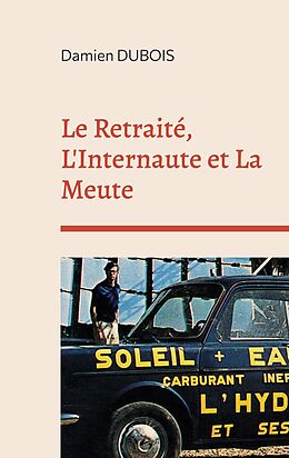 eBook (epub) Le Retraité, L'Internaute et La Meute de Damien Dubois